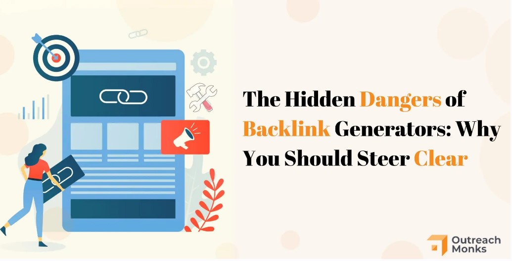 The Hidden Dangers of Backlink Generator: Why You Should Steer Clear